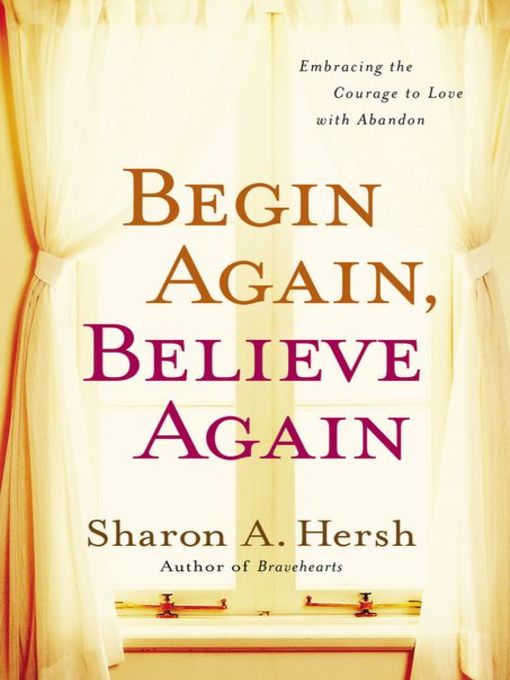 Title details for Begin Again, Believe Again by Sharon A. Hersh - Available